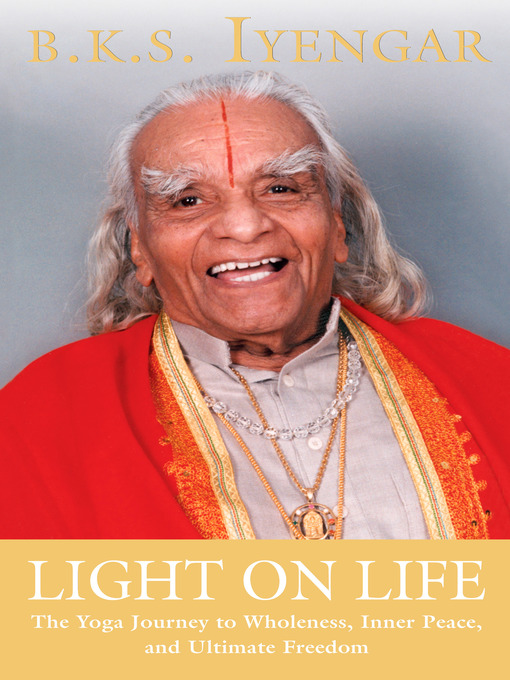 Title details for Light on Life by B.K.S. Iyengar - Wait list